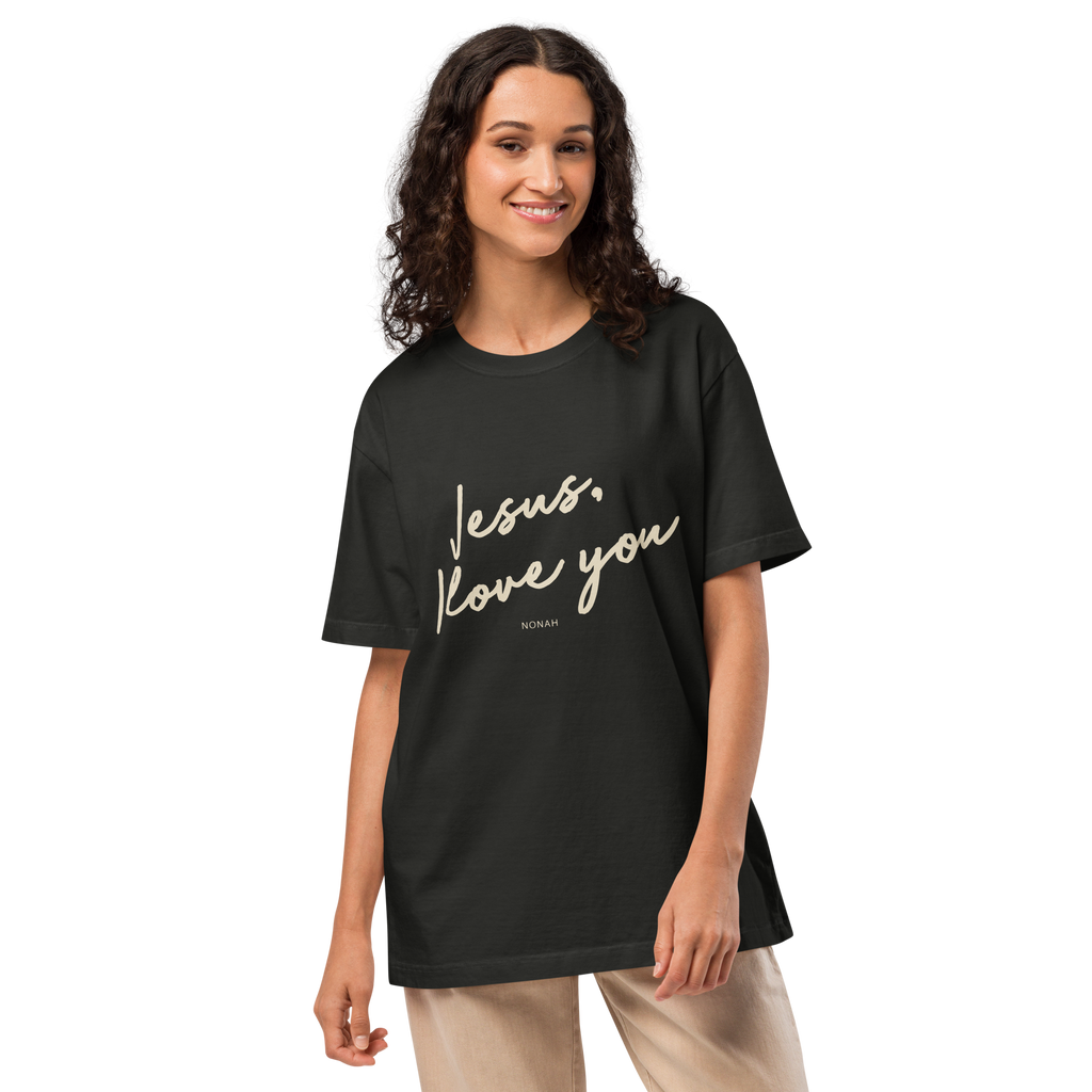 Jesus, I Love You - Oversized Tee (Limited Edition)